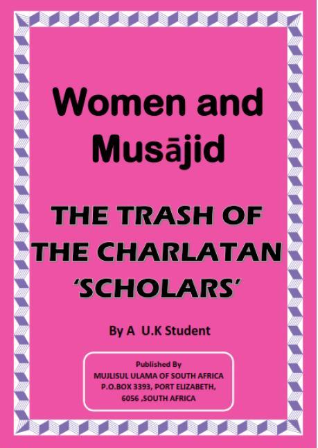 Women and Musaajid Trash of Charlatan Scholars